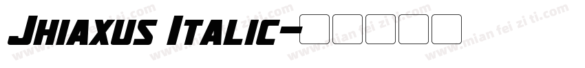 Jhiaxus Italic字体转换